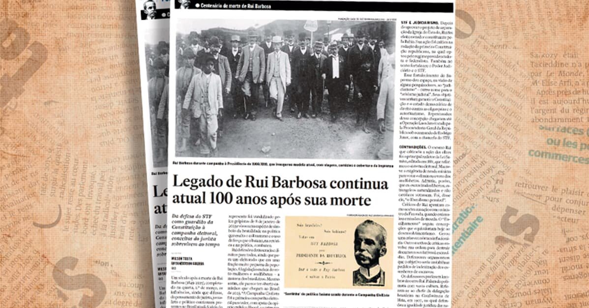 Estadão relembra legado de Rui Barbosa após 100 anos de sua morte   Migalhas