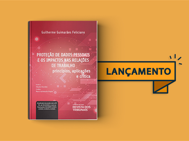 Obra “Proteção de dados pessoais e impactos nas relações de trabalho”   Migalhas