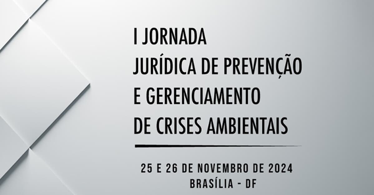 Prazo aberto para envio de enunciados à I Jornada de Crises Ambientais   Migalhas