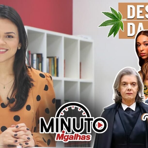 Cannabis, astrologia e fim da escala 6x1 estão no Minuto Migalhas   Migalhas