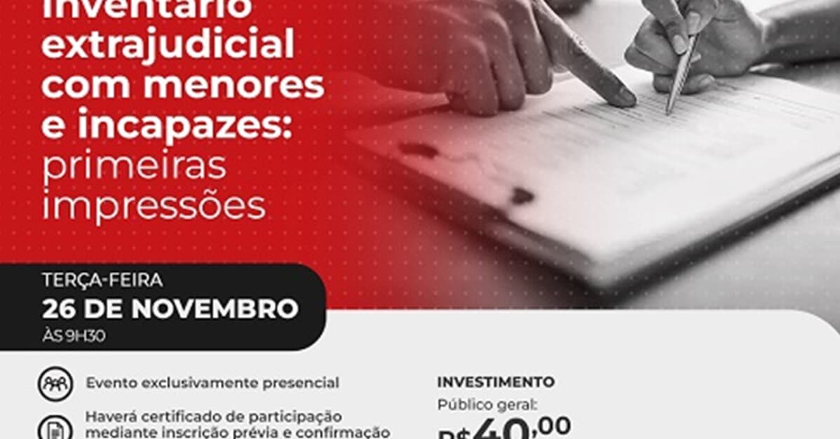 Inventário extrajudicial com menores e incapazes: primeiras impressões   Migalhas