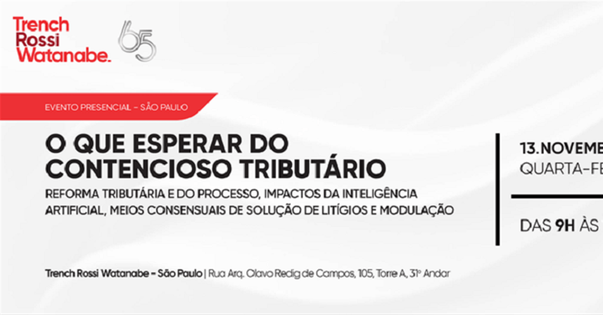 Trench Rossi Watanabe promove evento sobre Contencioso Tributário   Migalhas
