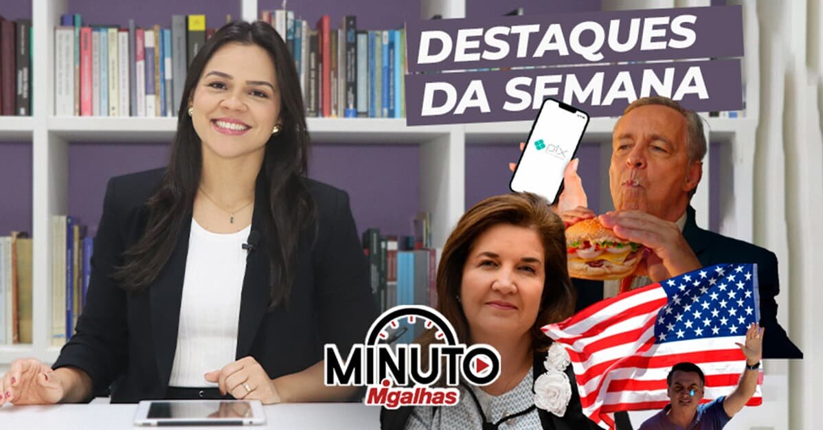 Pix, Xandão, ministra e fast food estão no Minuto Migalhas   Migalhas