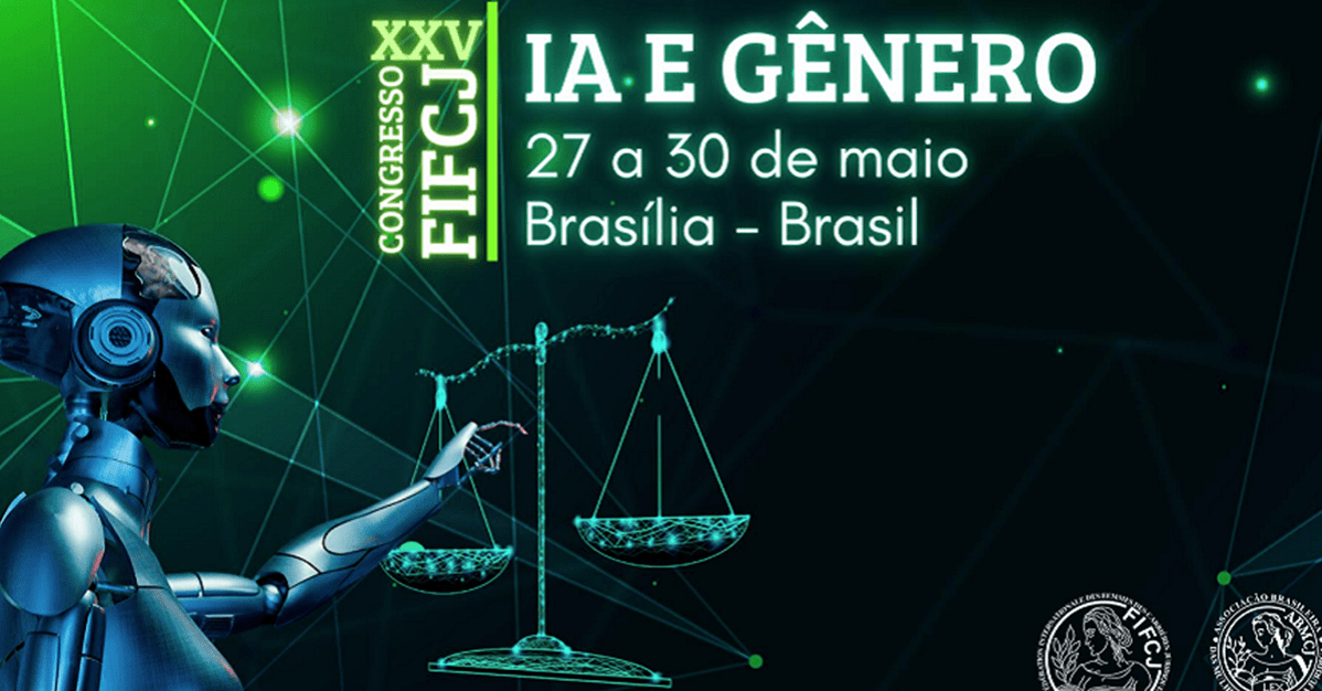FIFCJ e ABMCJ promovem congresso sobre IA e gênero   Migalhas