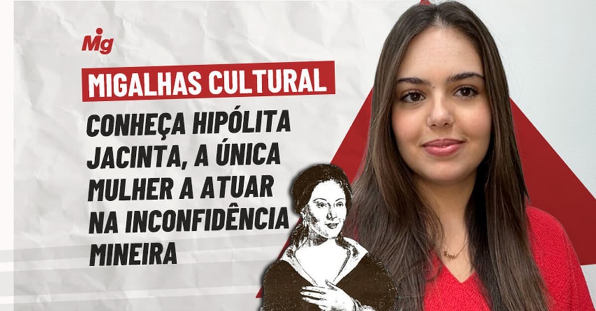 Migalhas Cultural: Conheça a única mulher na Inconfidência Mineira   Migalhas