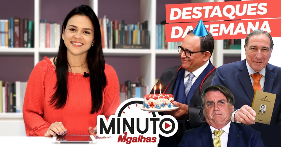 Aniversário, machismo e até mister STJ no Minuto Migalhas de hoje   Migalhas