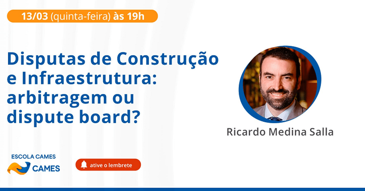 Escola CAMES realiza webinar “Disputas de construção e infraestrutura